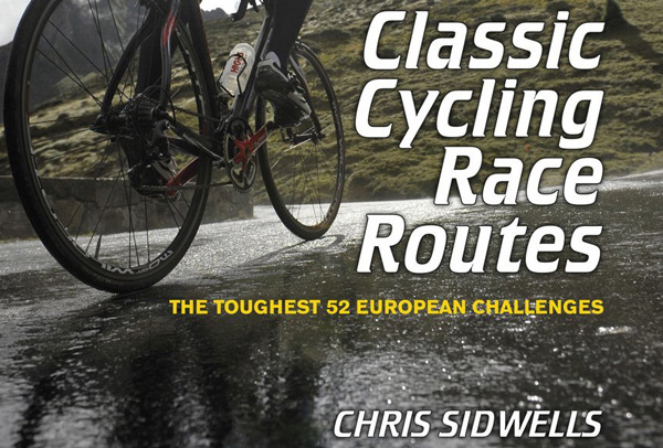 Review: Classic Cycling Race Routes: The Toughest 52 European Challenges
